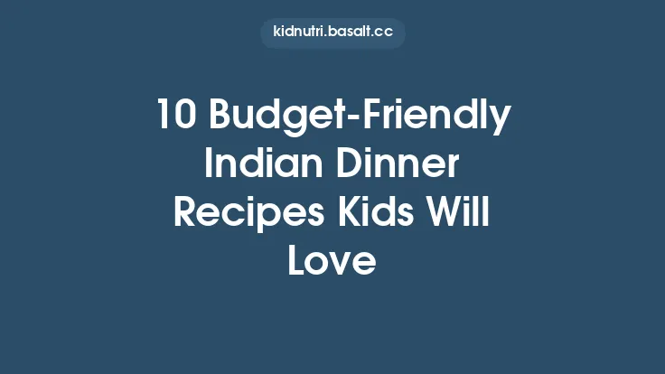 10 Budget‑Friendly Indian Dinner Recipes Kids Will Love Thumbnail