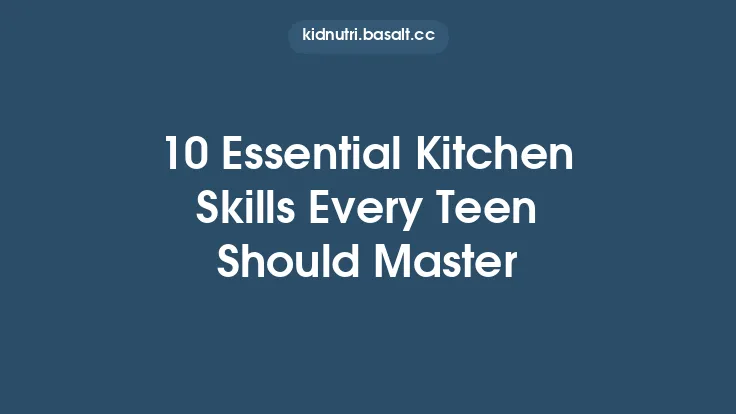 10 Essential Kitchen Skills Every Teen Should Master Thumbnail