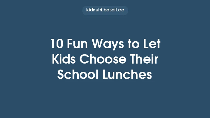 10 Fun Ways to Let Kids Choose Their School Lunches Thumbnail