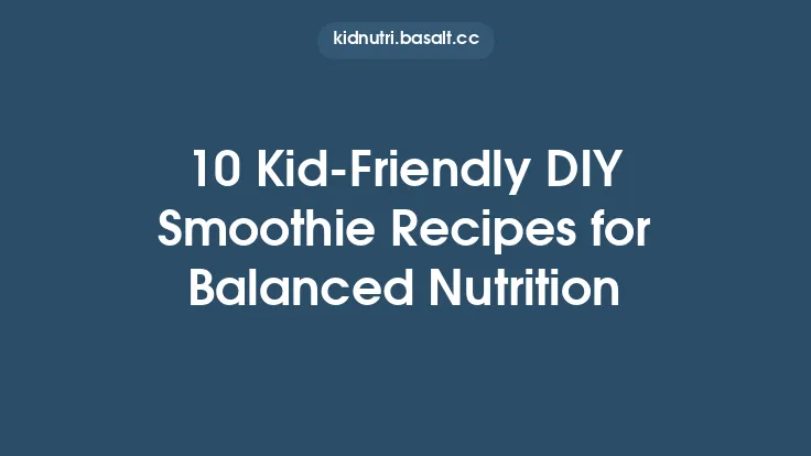 10 Kid‑Friendly DIY Smoothie Recipes for Balanced Nutrition Thumbnail