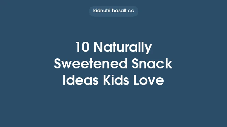 10 Naturally Sweetened Snack Ideas Kids Love Thumbnail