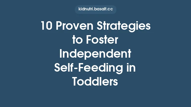 10 Proven Strategies to Foster Independent Self-Feeding in Toddlers Thumbnail
