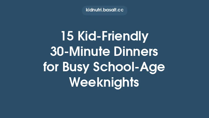 15 Kid‑Friendly 30‑Minute Dinners for Busy School‑Age Weeknights Thumbnail