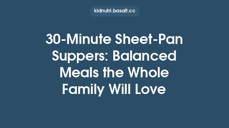30‑Minute Sheet‑Pan Suppers: Balanced Meals the Whole Family Will Love Thumbnail