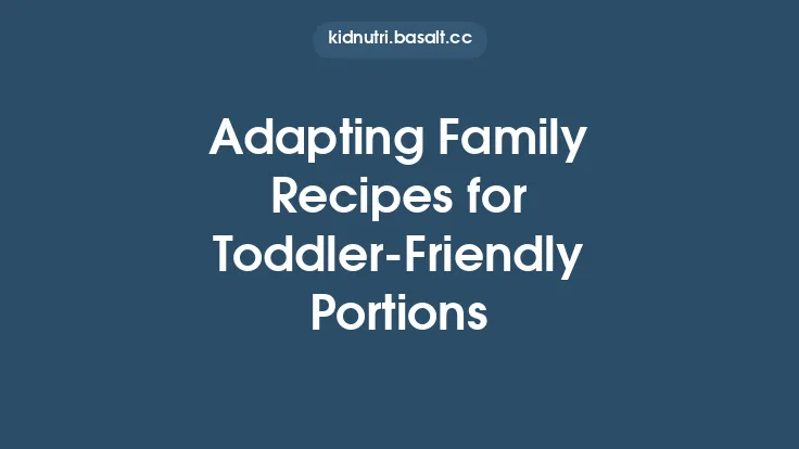Adapting Family Recipes for Toddler‑Friendly Portions Thumbnail