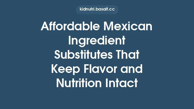 Affordable Mexican Ingredient Substitutes That Keep Flavor and Nutrition Intact Thumbnail