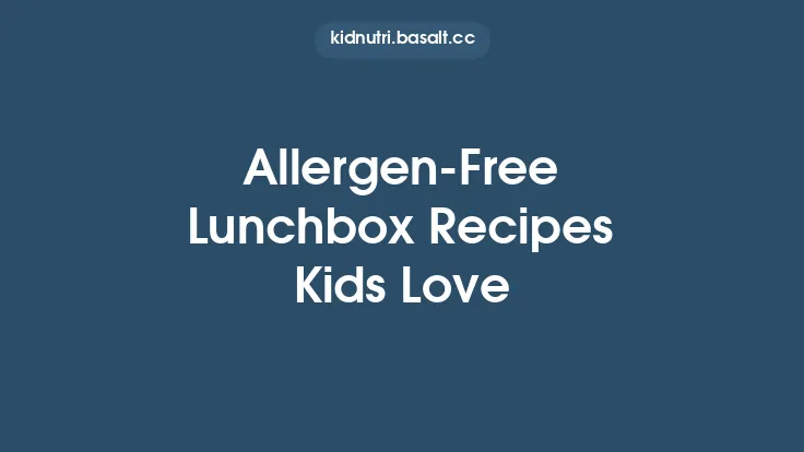 Allergen-Free Lunchbox Recipes Kids Love Thumbnail