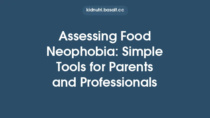 Assessing Food Neophobia: Simple Tools for Parents and Professionals Thumbnail