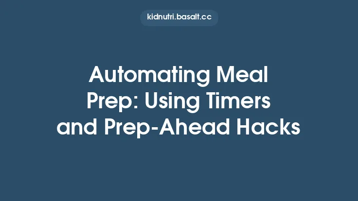 Automating Meal Prep: Using Timers and Prep‑Ahead Hacks Thumbnail