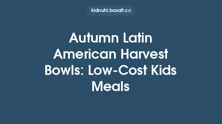 Autumn Latin American Harvest Bowls: LowâCost Kids Meals Thumbnail