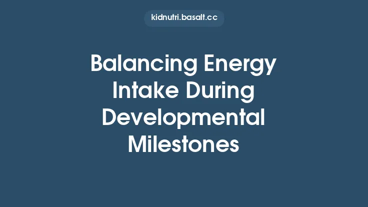 Balancing Energy Intake During Developmental Milestones Thumbnail