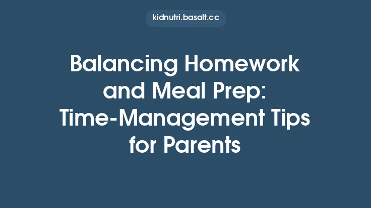 Balancing Homework and Meal Prep: Time‑Management Tips for Parents Thumbnail