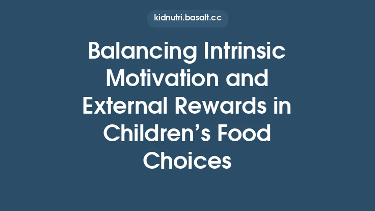 Balancing Intrinsic Motivation and External Rewards in Children’s Food Choices Thumbnail
