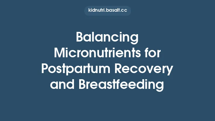 Balancing Micronutrients for Postpartum Recovery and Breastfeeding Thumbnail