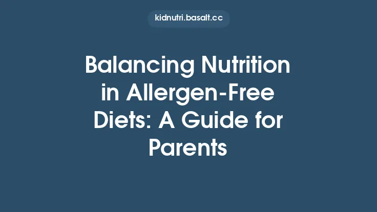 Balancing Nutrition in Allergen-Free Diets: A Guide for Parents Thumbnail