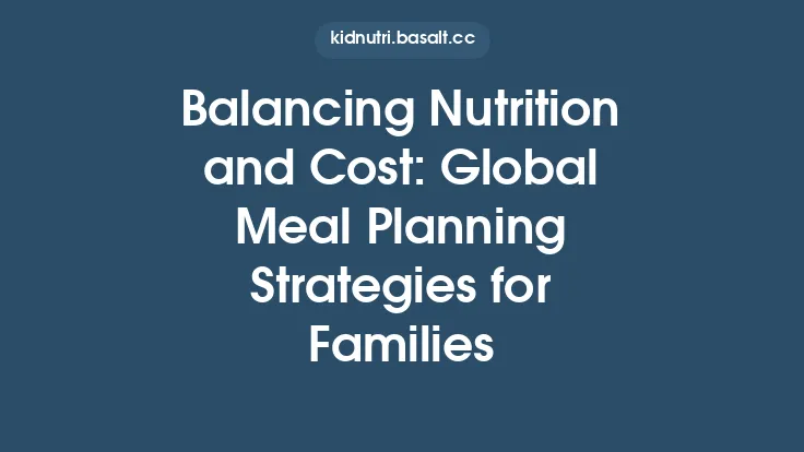 Balancing Nutrition and Cost: Global Meal Planning Strategies for Families Thumbnail