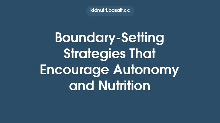 Boundary-Setting Strategies That Encourage Autonomy and Nutrition Thumbnail