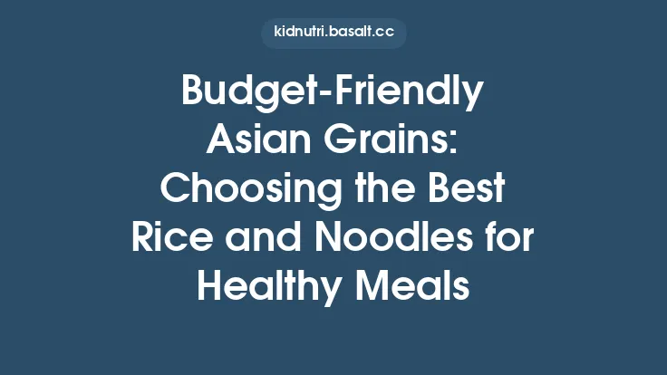 Budget‑Friendly Asian Grains: Choosing the Best Rice and Noodles for Healthy Meals Thumbnail