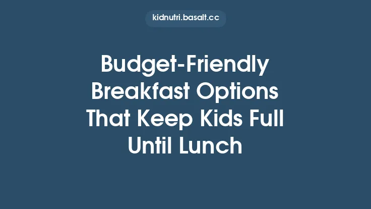Budget-Friendly Breakfast Options That Keep Kids Full Until Lunch Thumbnail