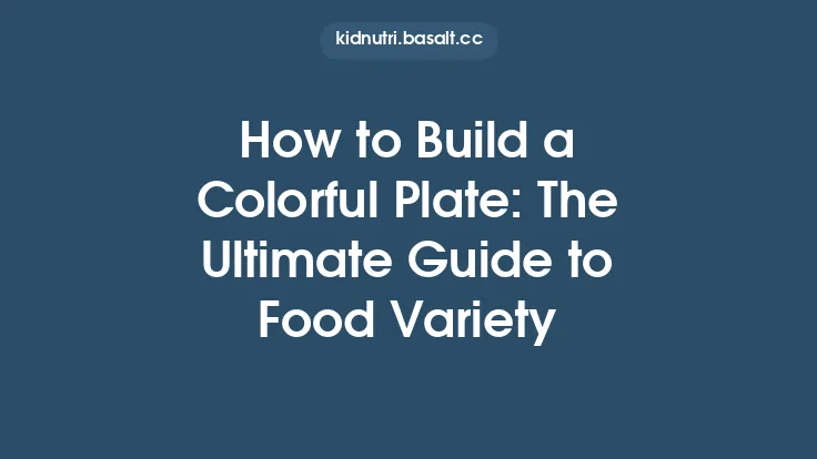 How to Build a Colorful Plate: The Ultimate Guide to Food Variety Thumbnail