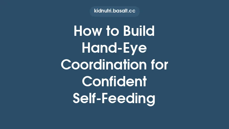 How to Build Hand‑Eye Coordination for Confident Self‑Feeding Thumbnail