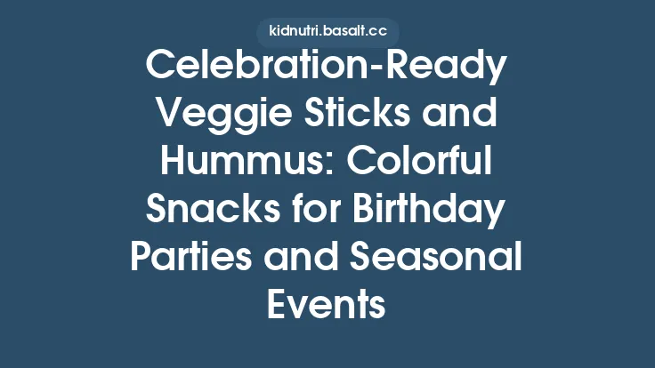 Celebration‑Ready Veggie Sticks and Hummus: Colorful Snacks for Birthday Parties and Seasonal Events Thumbnail