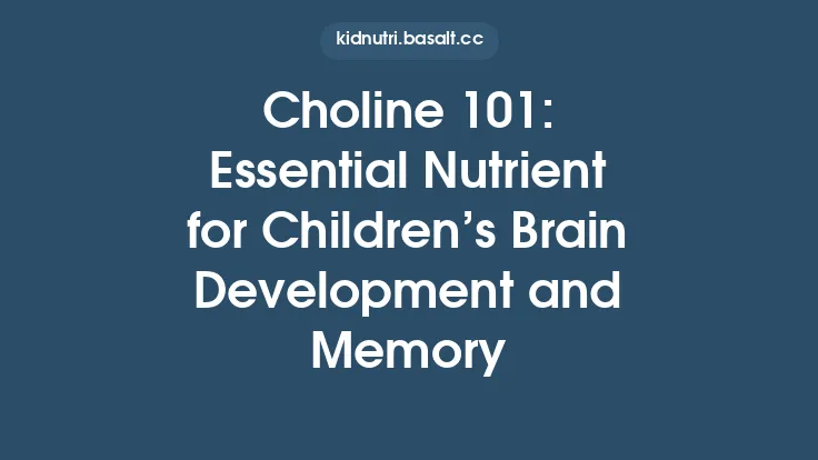 Choline 101: Essential Nutrient for Children’s Brain Development and Memory Thumbnail