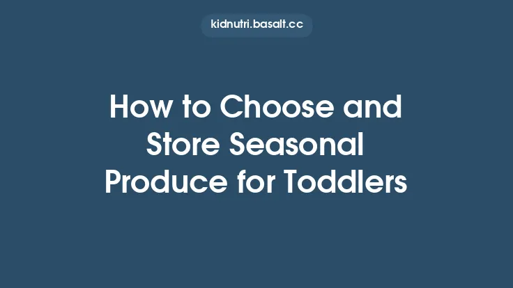 How to Choose and Store Seasonal Produce for Toddlers Thumbnail