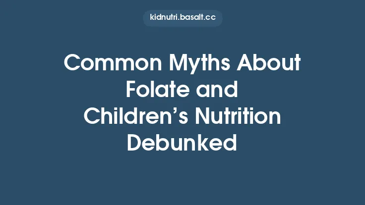 Common Myths About Folate and Children’s Nutrition Debunked Thumbnail
