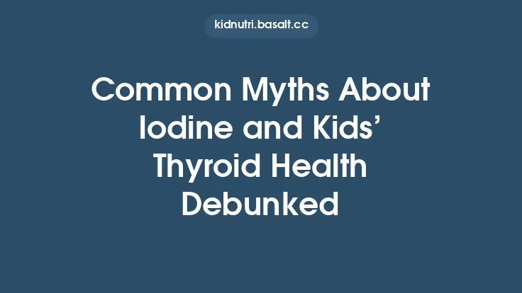 Common Myths About Iodine and Kids’ Thyroid Health Debunked Thumbnail