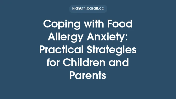 Coping with Food Allergy Anxiety: Practical Strategies for Children and Parents Thumbnail