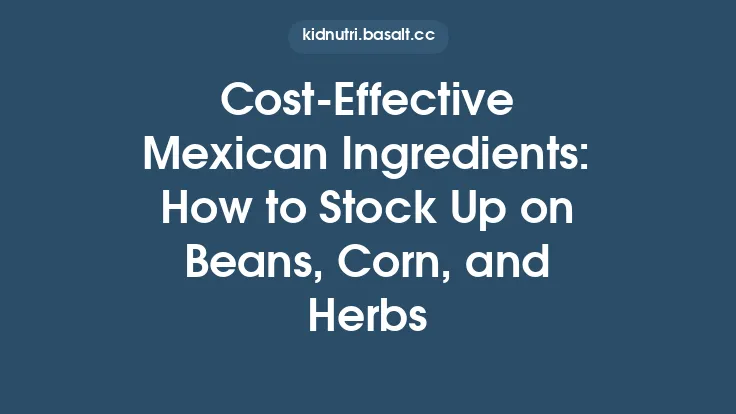 Cost‑Effective Mexican Ingredients: How to Stock Up on Beans, Corn, and Herbs Thumbnail