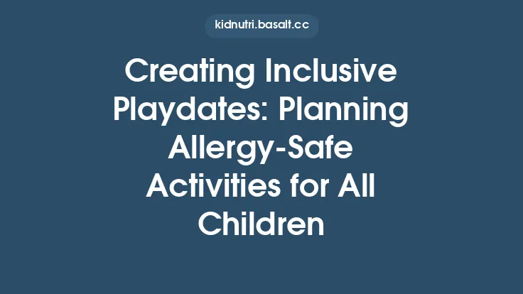 Creating Inclusive Playdates: Planning Allergy‑Safe Activities for All Children Thumbnail