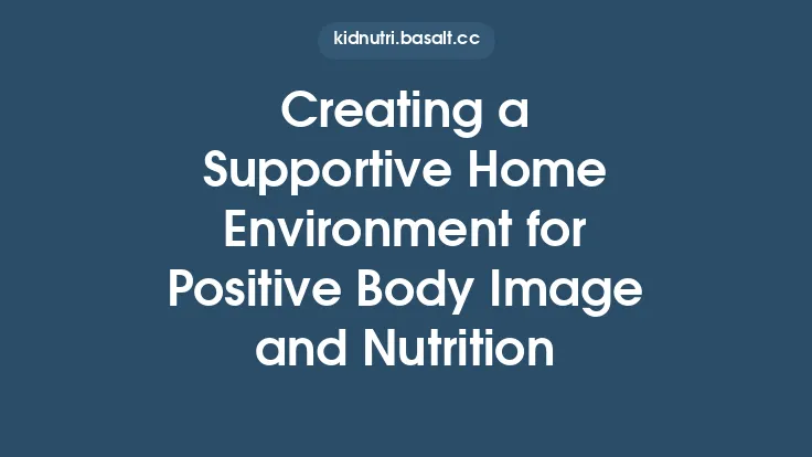 Creating a Supportive Home Environment for Positive Body Image and Nutrition Thumbnail