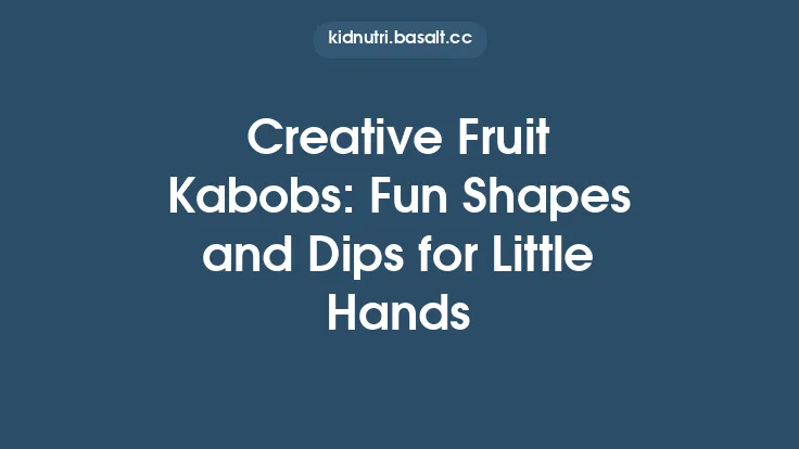 Creative Fruit Kabobs: Fun Shapes and Dips for Little Hands Thumbnail