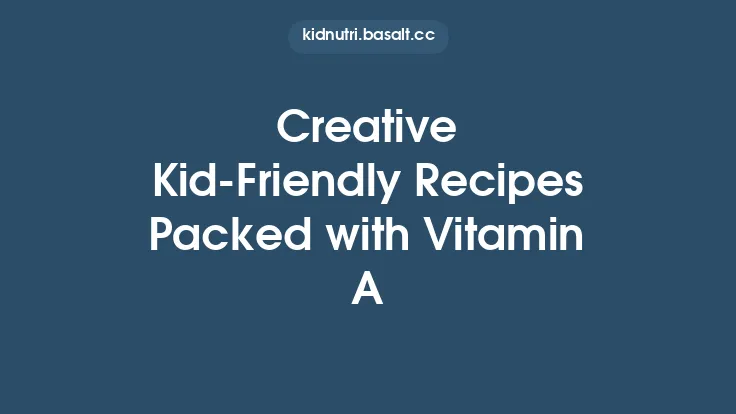 Creative Kid-Friendly Recipes Packed with Vitamin A Thumbnail