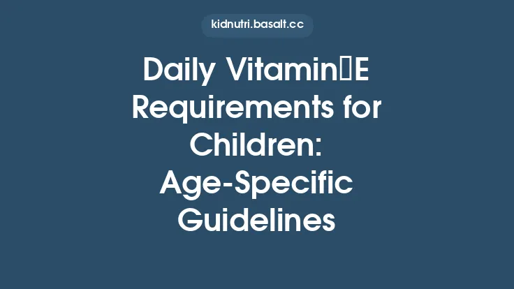 Daily Vitamin E Requirements for Children: Age‑Specific Guidelines Thumbnail