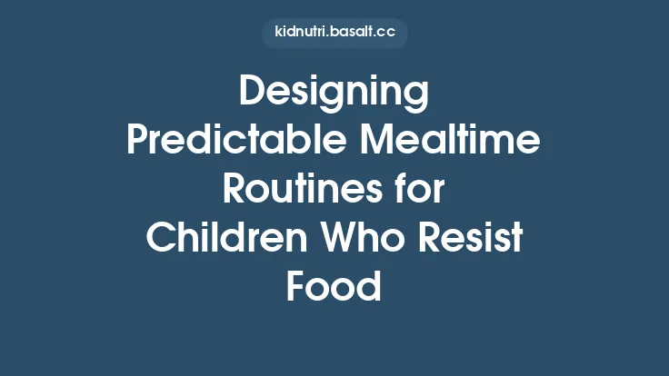 Designing Predictable Mealtime Routines for Children Who Resist Food Thumbnail