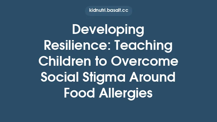 Developing Resilience: Teaching Children to Overcome Social Stigma Around Food Allergies Thumbnail