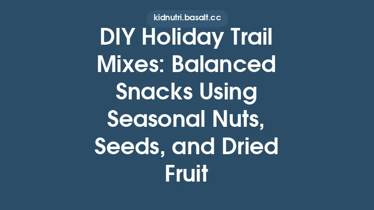 DIY Holiday Trail Mixes: Balanced Snacks Using Seasonal Nuts, Seeds, and Dried Fruit Thumbnail