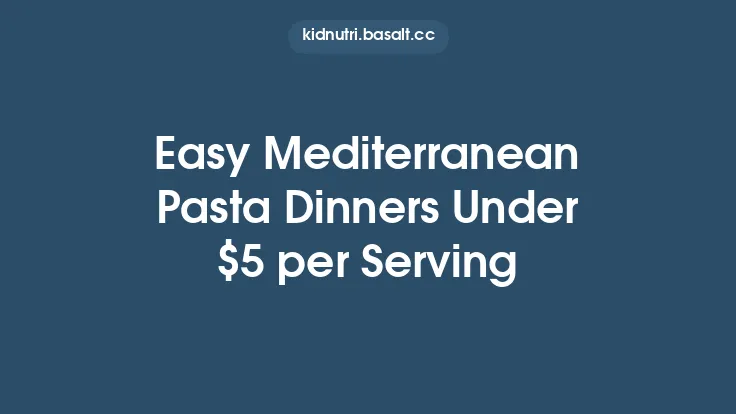 Easy Mediterranean Pasta Dinners Under $5 per Serving Thumbnail