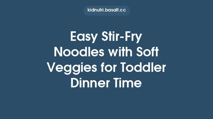 Easy Stir‑Fry Noodles with Soft Veggies for Toddler Dinner Time Thumbnail