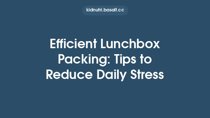 Efficient Lunchbox Packing: Tips to Reduce Daily Stress Thumbnail