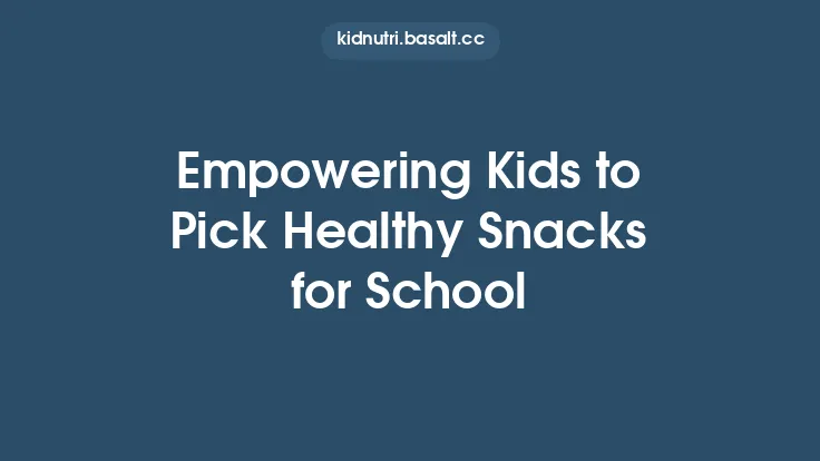 Empowering Kids to Pick Healthy Snacks for School Thumbnail