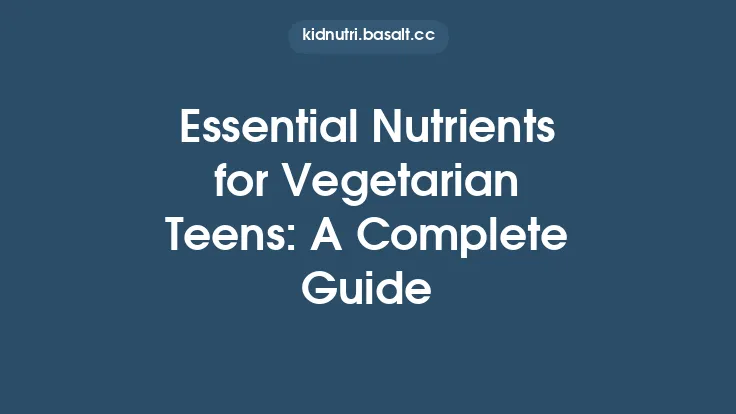 Essential Nutrients for Vegetarian Teens: A Complete Guide Thumbnail
