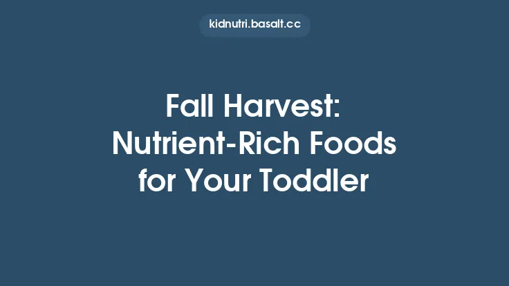 Fall Harvest: Nutrient‑Rich Foods for Your Toddler Thumbnail