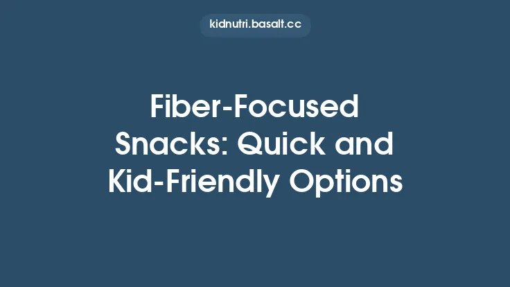 Fiber‑Focused Snacks: Quick and Kid‑Friendly Options Thumbnail