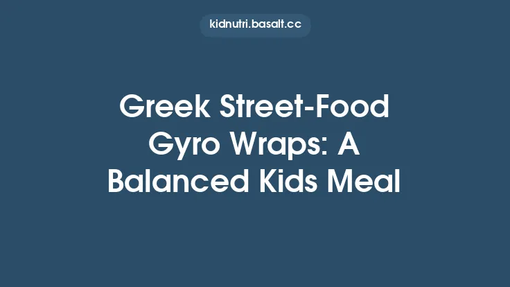 Greek Street‑Food Gyro Wraps: A Balanced Kids Meal Thumbnail