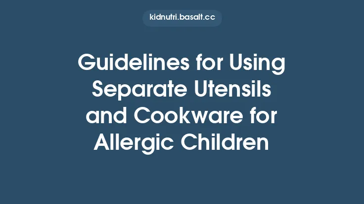 Guidelines for Using Separate Utensils and Cookware for Allergic Children Thumbnail