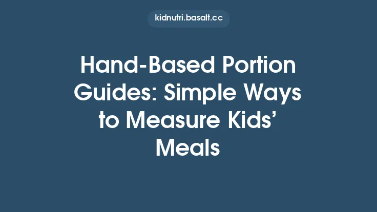 Hand‑Based Portion Guides: Simple Ways to Measure Kids’ Meals Thumbnail